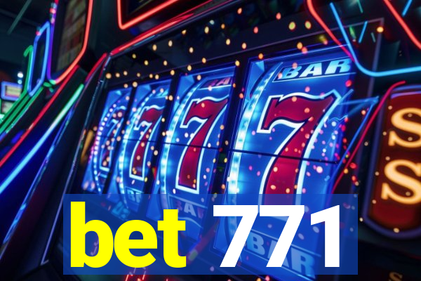 bet 771